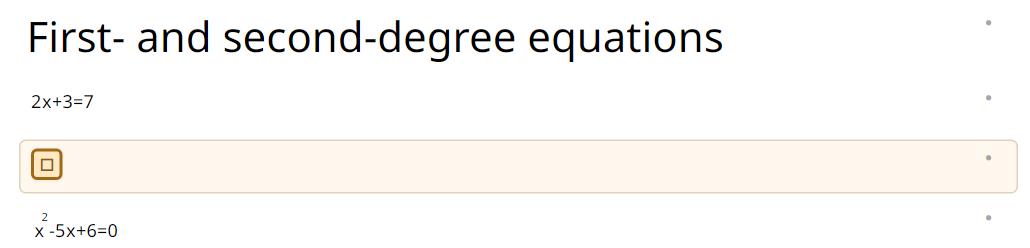 Part of the page with the heading "Linear and quadratic equations", the formula 2x+3=7, an empty formula row highlighted in orange with a single slot underneath, then the formula x²−5x+6=0.