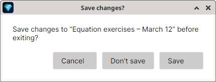 The "Save changes?" window, with the text "Save changes to “Equation exercises – 12 March” before exiting?" and the Cancel, Don't save, and Save buttons.
